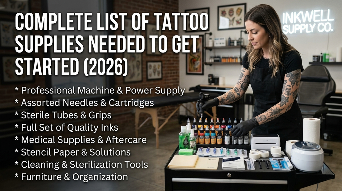 Complete List of Tattoo Supplies Needed to Get Started (2026)